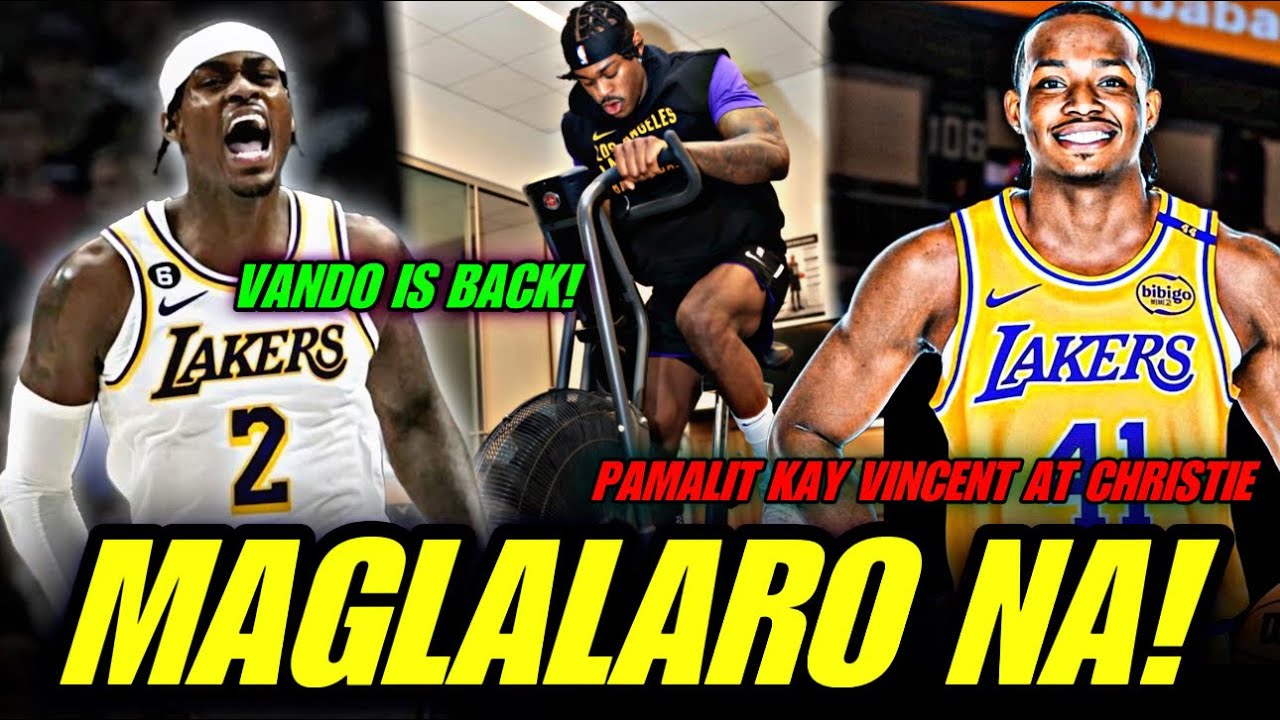 GOOD NEWS SA LAKERS! VANDERBILT MAGLALARO MA! OLIVARI PAMALIT KAY GABE VINCENT AT CHRISTIE!
