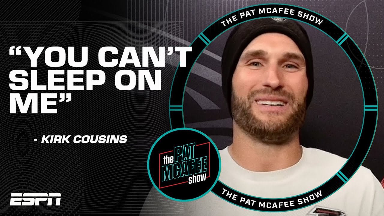 Kirk Cousins: 'You might be hearing footsteps, and it may be me' 😤 👣 | Pat McAfee Show