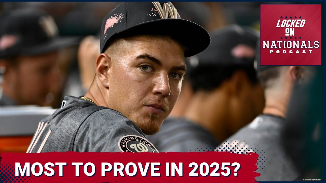 Which Washington Nationals Player Has The Most To Prove In 2025?