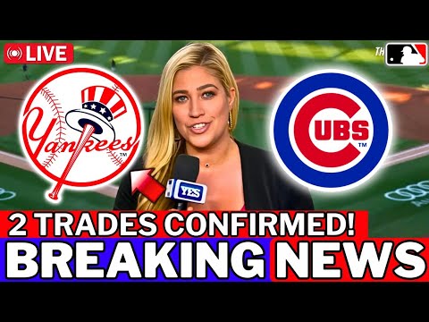 URGENT! YANKEES MAKING 2 TRADES FOR THE ROSTER! DEAL WITH THE CUBS DONE? YANKEES NEWS