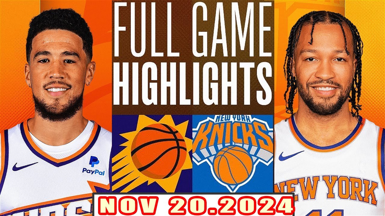 Phoenix Suns Vs New York Knicks FULL GAME Highlights Nov 20,2024 NBA Season 2024-25