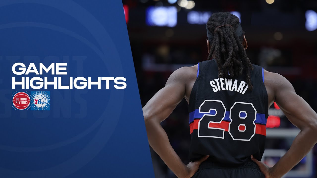 GAME HIGHLIGHTS: Detroit Pistons vs. Philadelphia 76ers