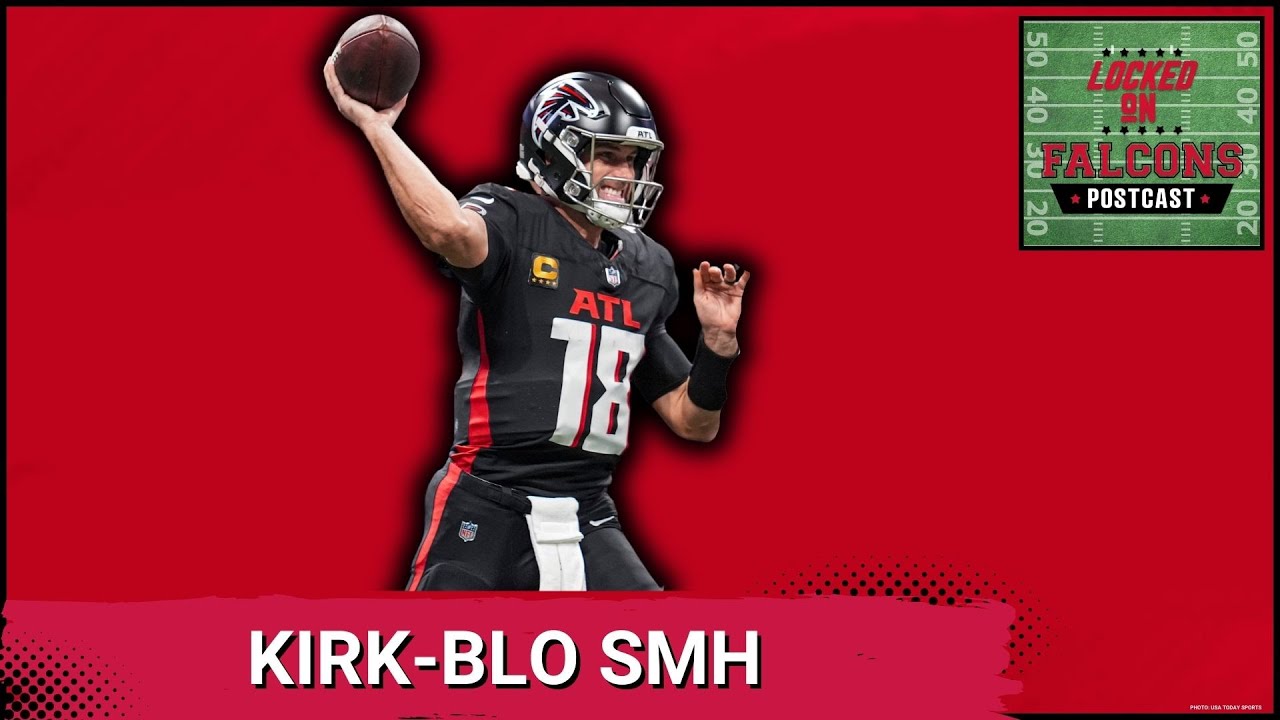 Locked on Falcons POSTCAST: Kirk Cousins Should Be Ashamed Of Himself