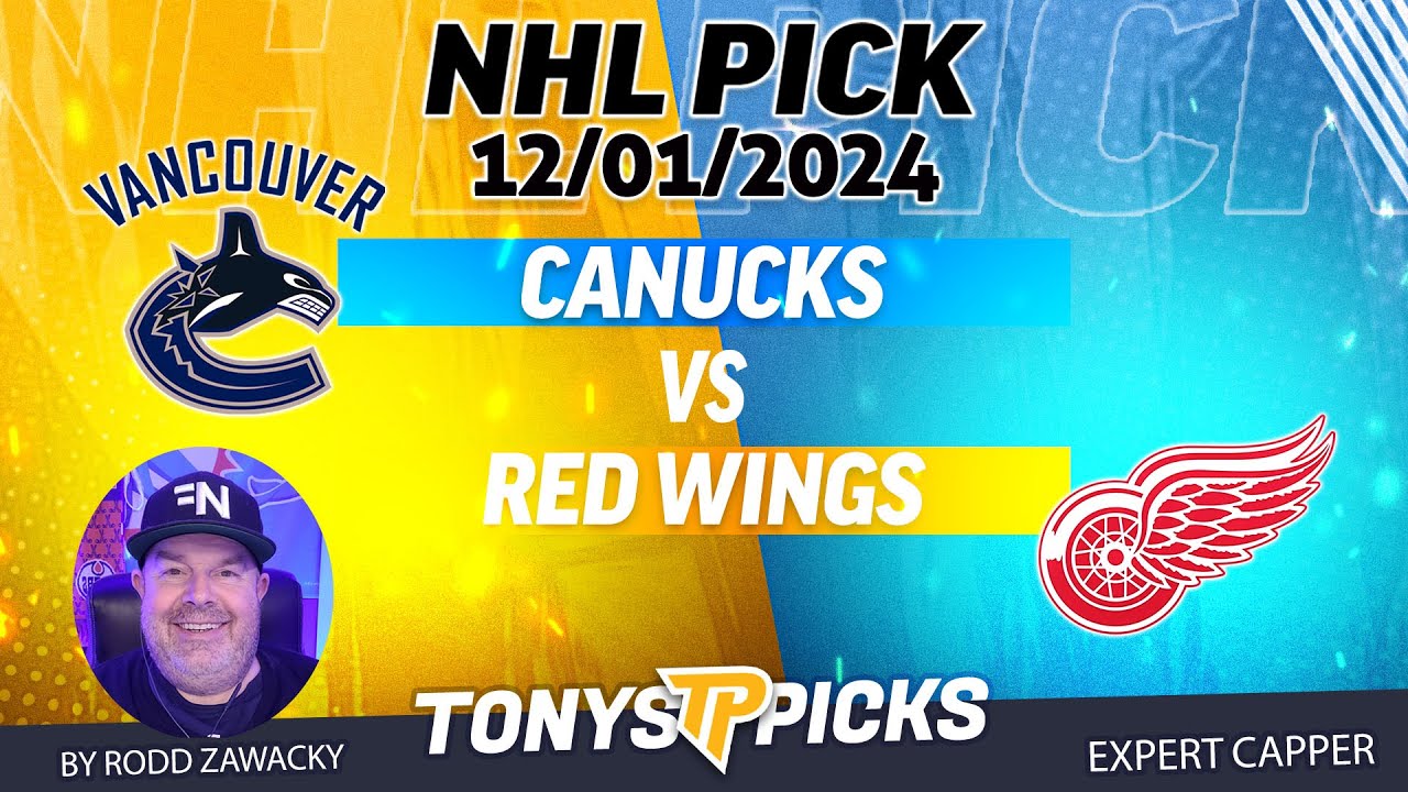 Vancouver Canucks vs Detroit Red Wings 12/1/24 NHL Pick for Bet