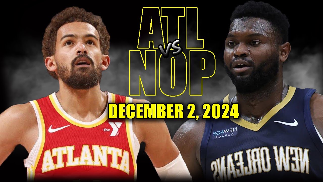 Atlanta Hawks vs New Orleans Pelicans Full Game Highlights - December 2, 2024 | 2024-25 NBA Season