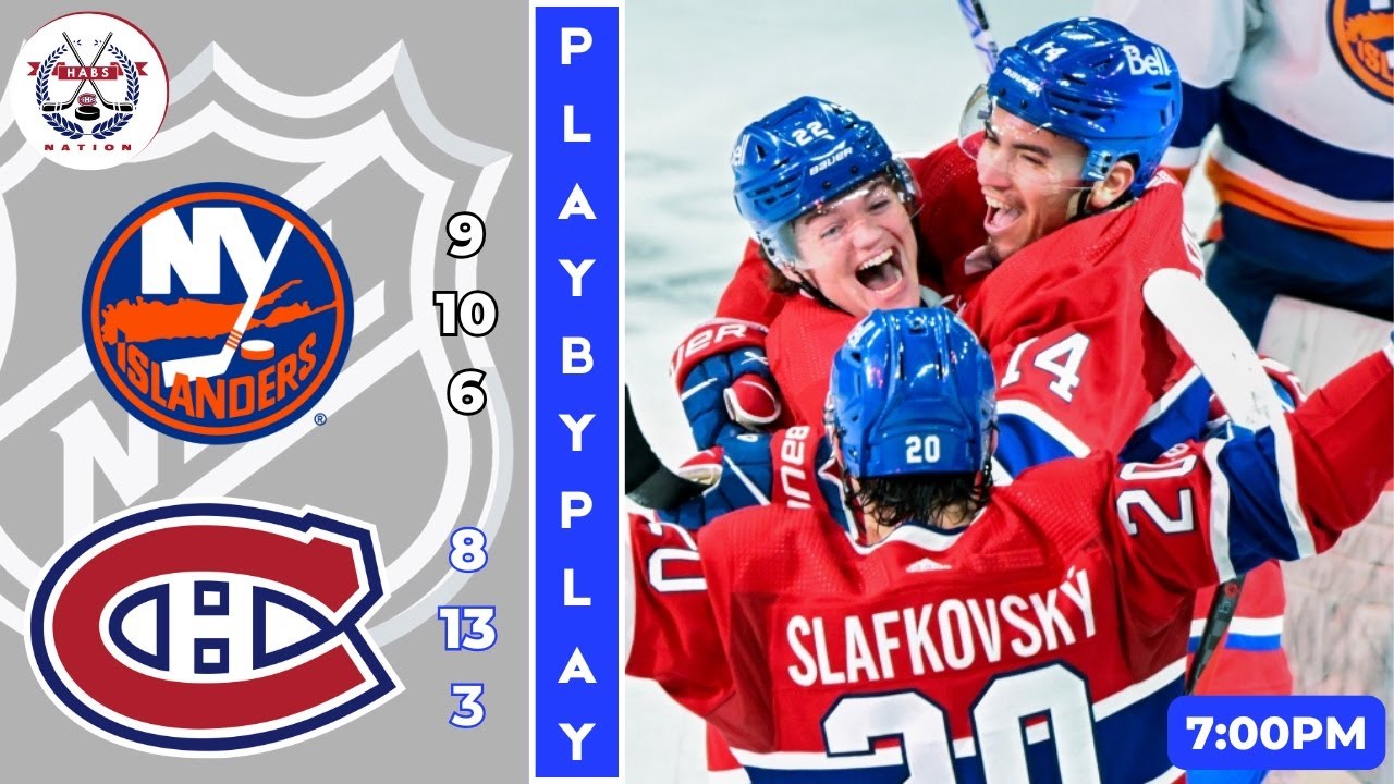 NHL GAME PLAY BY PLAY: ISLANDERS VS CANADIENS