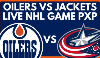 LIVE: Edmonton Oilers vs Columbus Blue Jackets Game Stream | Oilers vs Jackets Live Stream PXP