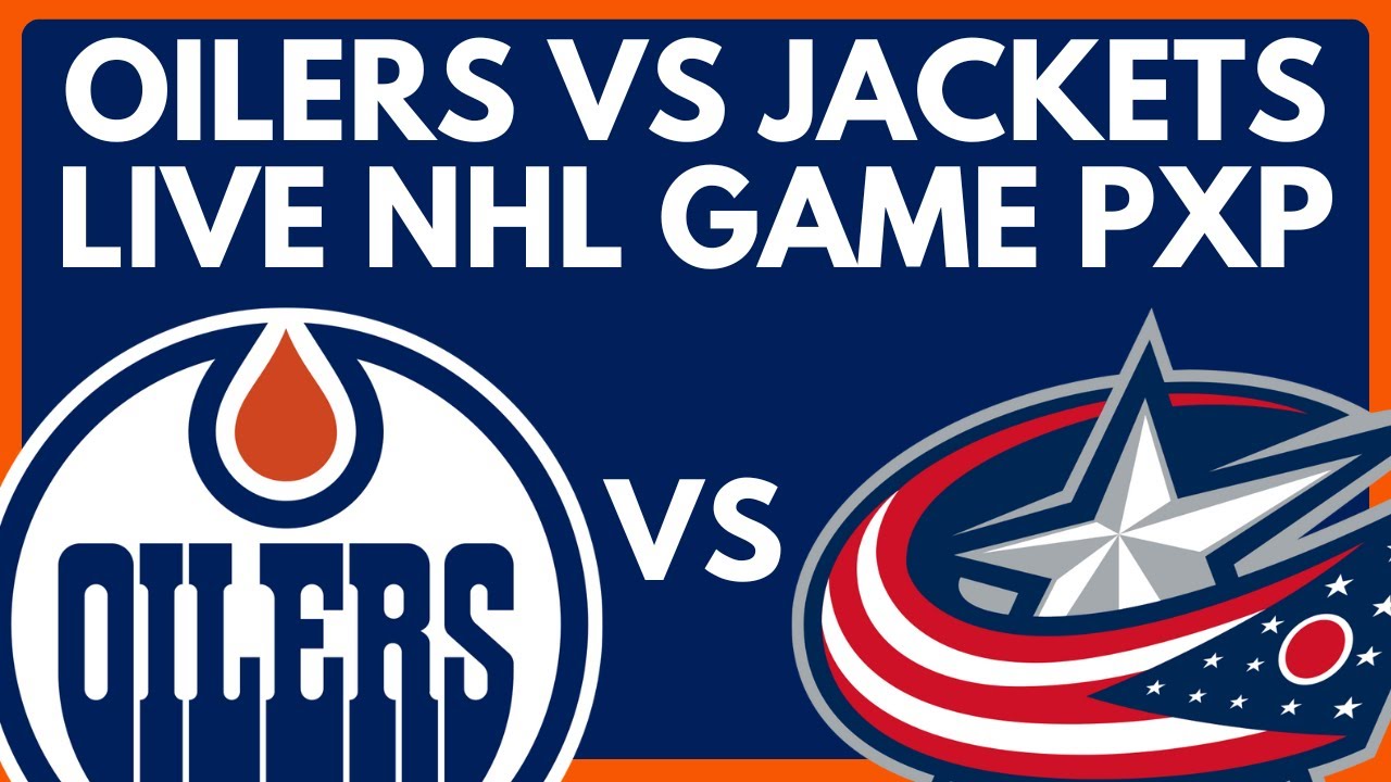 LIVE: Edmonton Oilers vs Columbus Blue Jackets Game Stream | Oilers vs Jackets Live Stream PXP