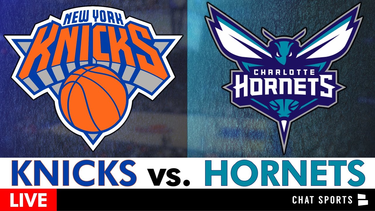 Knicks vs. Hornets Live Streaming Scoreboard, Play-By-Play, Highlights, Stats & Analysis