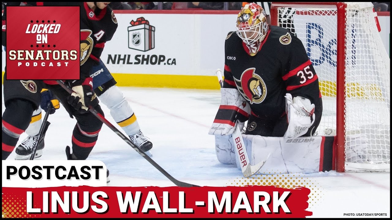 POSTCAST: LINUS ULLMARK, SECONDARY SCORING PUSHES OTTAWA SENATORS PAST NASHVILLE PREDATORS