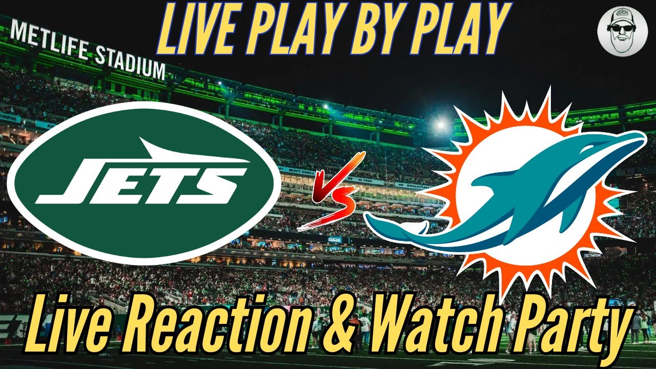 NY JETS vs MIAMI DOLPHINS LIVE REACTION &. WATCH PARTY