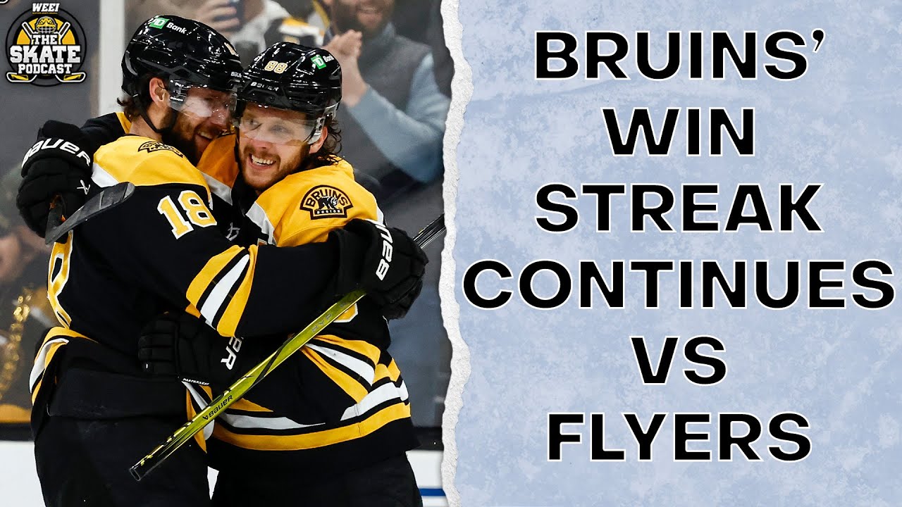 Bruins' Win Streak Continues vs Flyers | The Skate Pod, Ep. 378