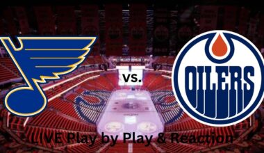 St. Louis Blues vs. Edmonton Oilers LIVE Play by Play & Reaction