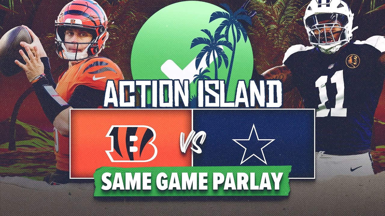 Cincinnati Bengals vs. Dallas Cowboys Best Bets & Same Game Parlay | Action Island
