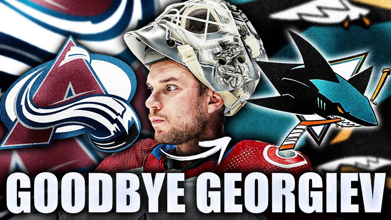 COLORADO AVALANCHE MAKE A BLOCKBUSTER TRADE W/ THE SAN JOSE SHARKS: GOODBYE ALEXANDAR GEORGIEV