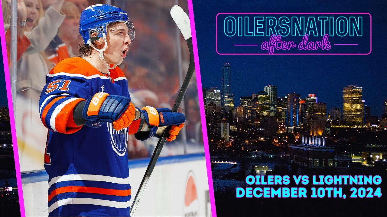 Recapping Tampa Bay Lightning vs. Edmonton Oilers | Oilersnation After Dark -  December 10th, 2024