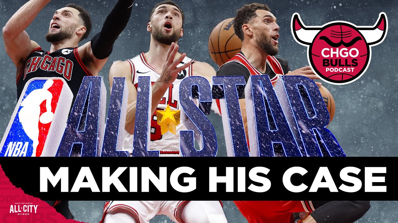 Making the All-Star case for Chicago Bulls’ Zach LaVine | CHGO Bulls Podcast