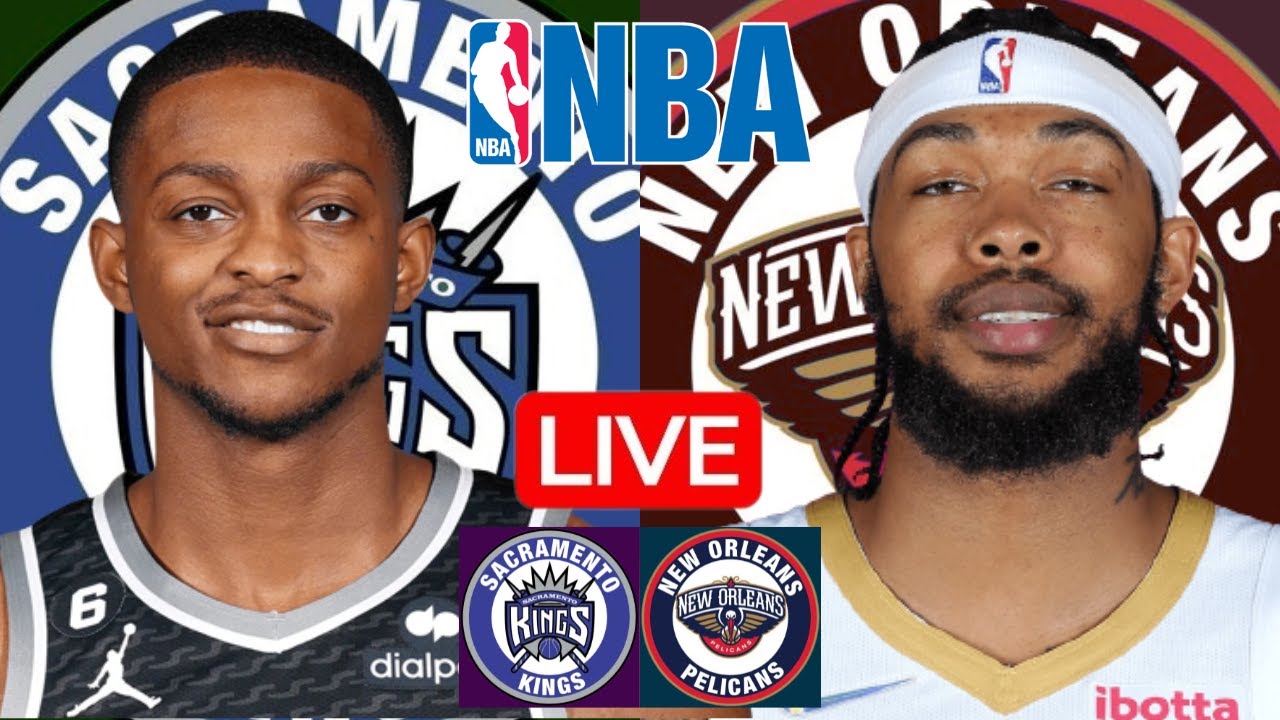 LIVE: SACRAMENTO KINGS vs NEW ORLEANS PELICANS | NBA | PLAY BY PLAY | SCOREBOARD