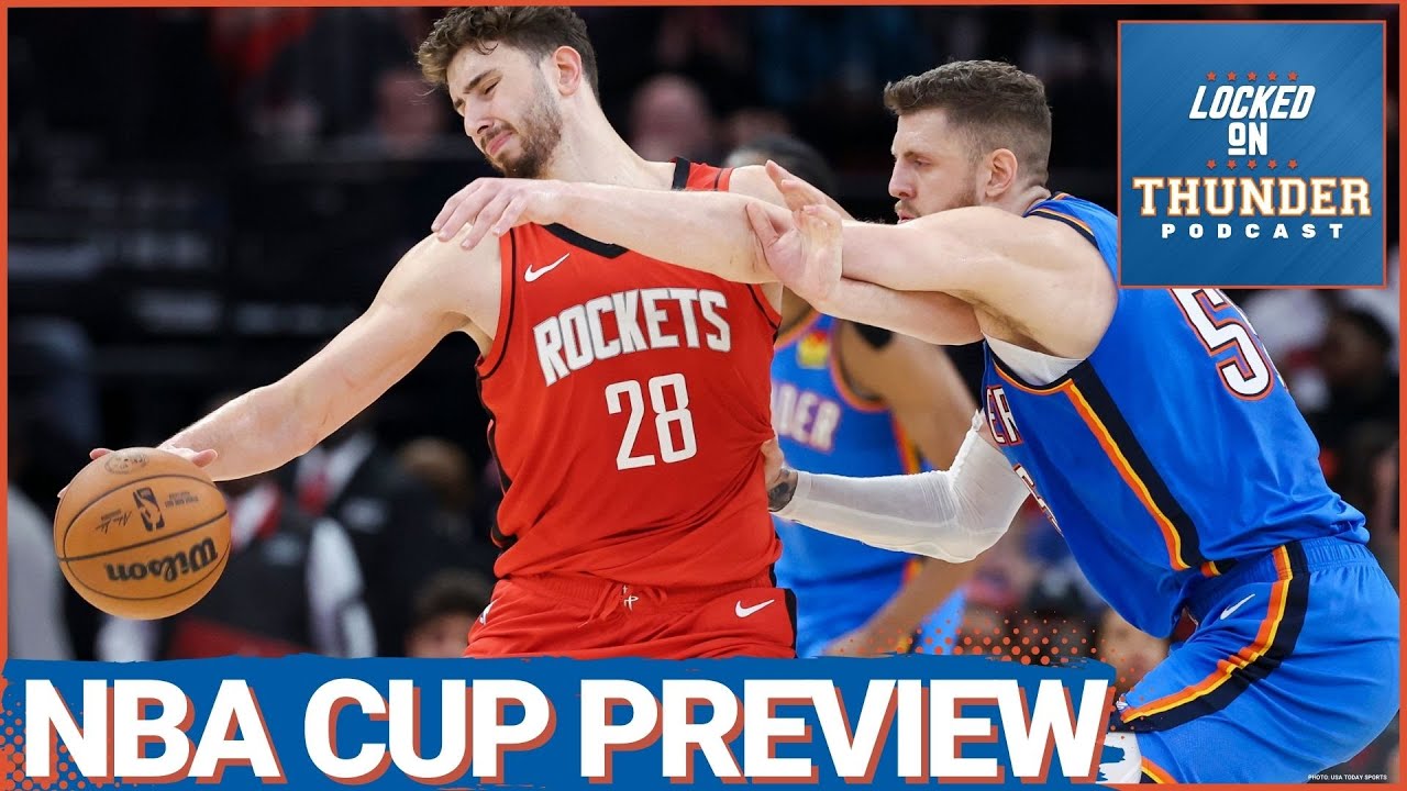 NBA Cup Semi-Final Preview: OKC Thunder-Houston Rockets Preview