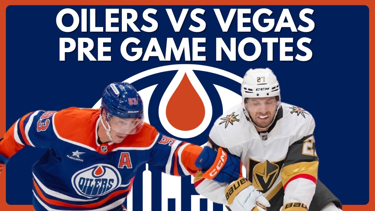 Edmonton Oilers Pre-Game News vs Golden Knights: Evan Bouchard | Josh Brown | Lines