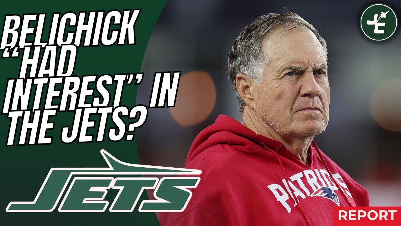 REPORT: Bill Belichick Had Interest In Coaching The New York Jets?