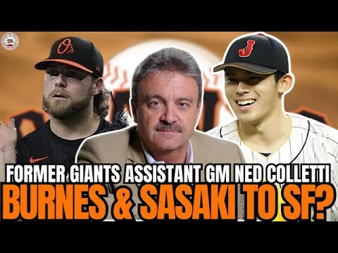 Will Giants Sign Burnes & Sasaki? EX GM Ned Colletti Chimes In