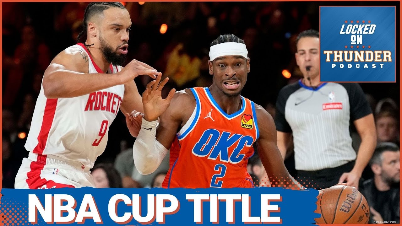 OKC Thunder Have Edge Over Houston Rockets  NBA Cup Championship Preview