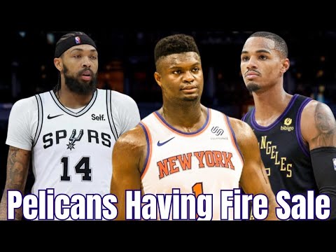 New Orleans Pelicans Having A Fire Sale!