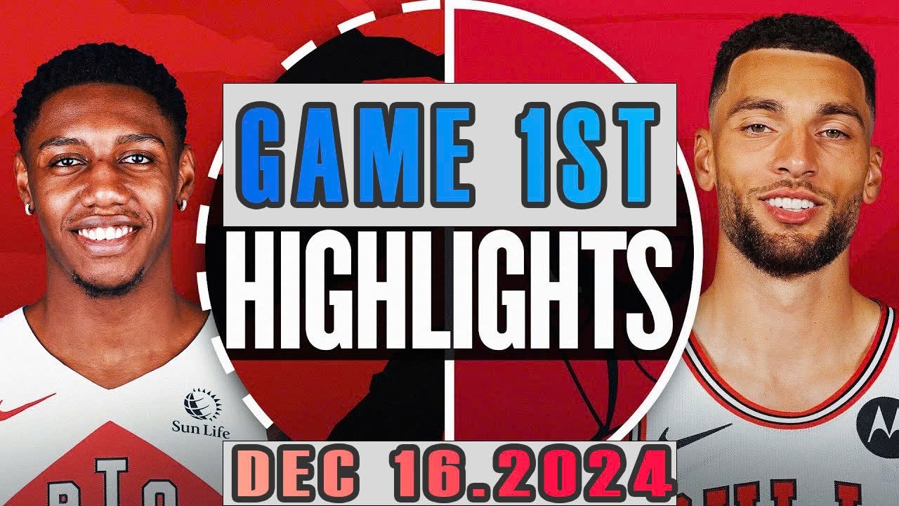 Toronto Raptors vs Chicago Bulls Game 1ST Highlights Dec 16,2024 NBA Season 2024-25