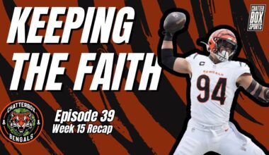 Back To Back Bengals Wins Are Keeping The Faith Alive Week 15 Recap | Chatterbox Bengals Ep 39