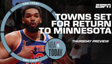 NBA Today previews KAT’s return to Minnesota 🍿 Towns was ‘hurt’ by the trade – Tim MacMahon