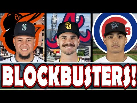 3 BLOCKBUSTER MLB Trades 4 Right Now: Luis Castillo Orioles, Dylan Cease Braves, Jesus Luzardo Cubs