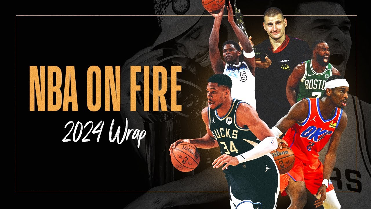 NBA on Fire 2024 - 25 Season - Episode 9: 2024 Recap
