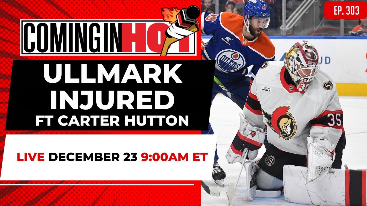 Ullmark Injured Ft Carter Hutton - Coming in Hot LIVE - December 23