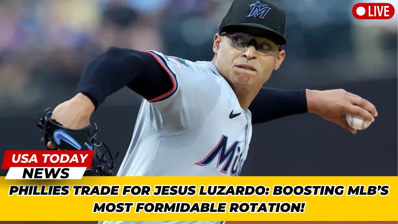 Phillies Trade for Jesus Luzardo: Boosting MLB’s Most Formidable Rotation! । USA TODAY NEWS