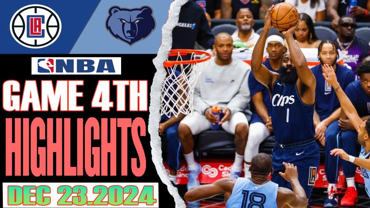 Los Angeles Clippers VS Memphis Grizzlies  Game 4TH  Highlights Dec 23,2024 NBA Season 2024-25