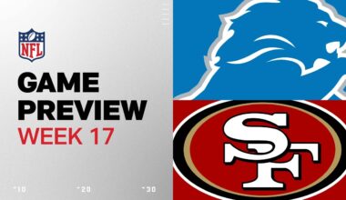 Detroit Lions vs. San Francisco 49ers | 2024 Week 17 Game Preview