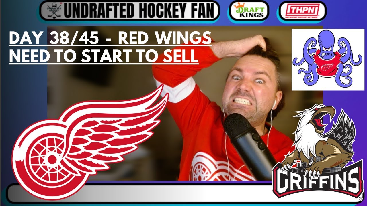 Day 38/45 - Detroit Red Wings need to SELL; Kane, Gustafsson; Raymond and Seider are ELITE; #lgrw