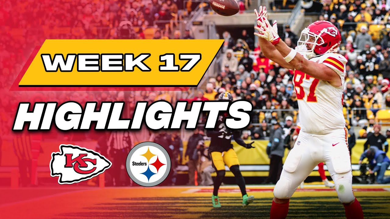 Kansas City Chiefs vs Pittsburgh Steelers Game Highlights | NFL 2024 Season - Week 17
