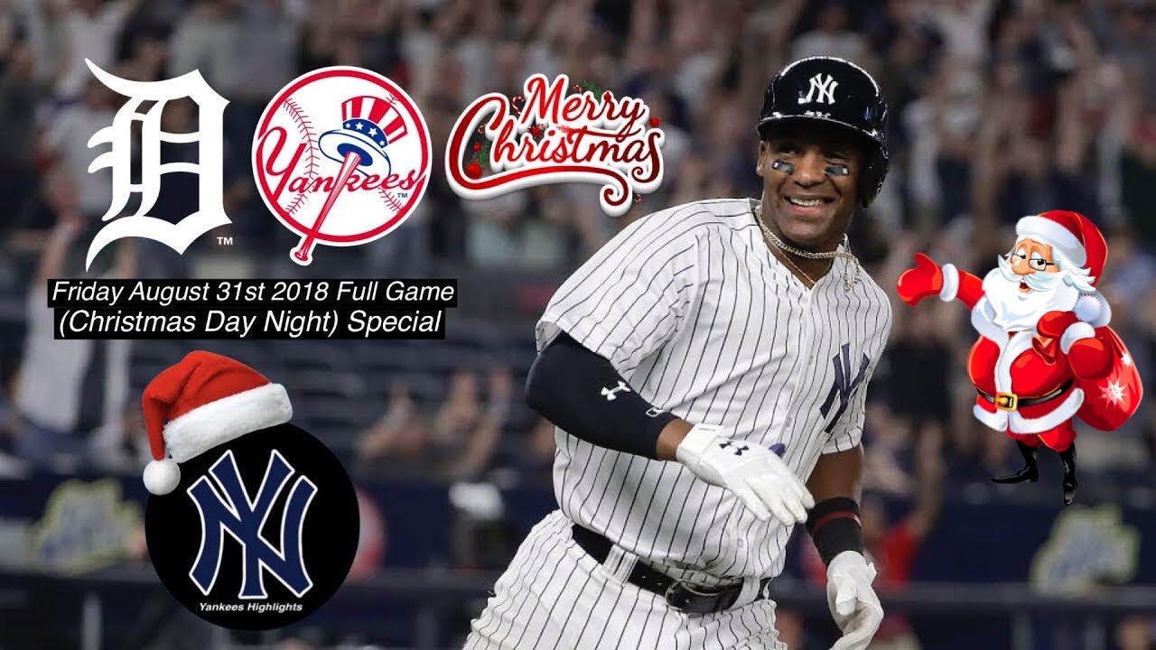Detroit Tigers Vs New York Yankees Friday August 31st 2018 Full Game Christmas Day Night Special