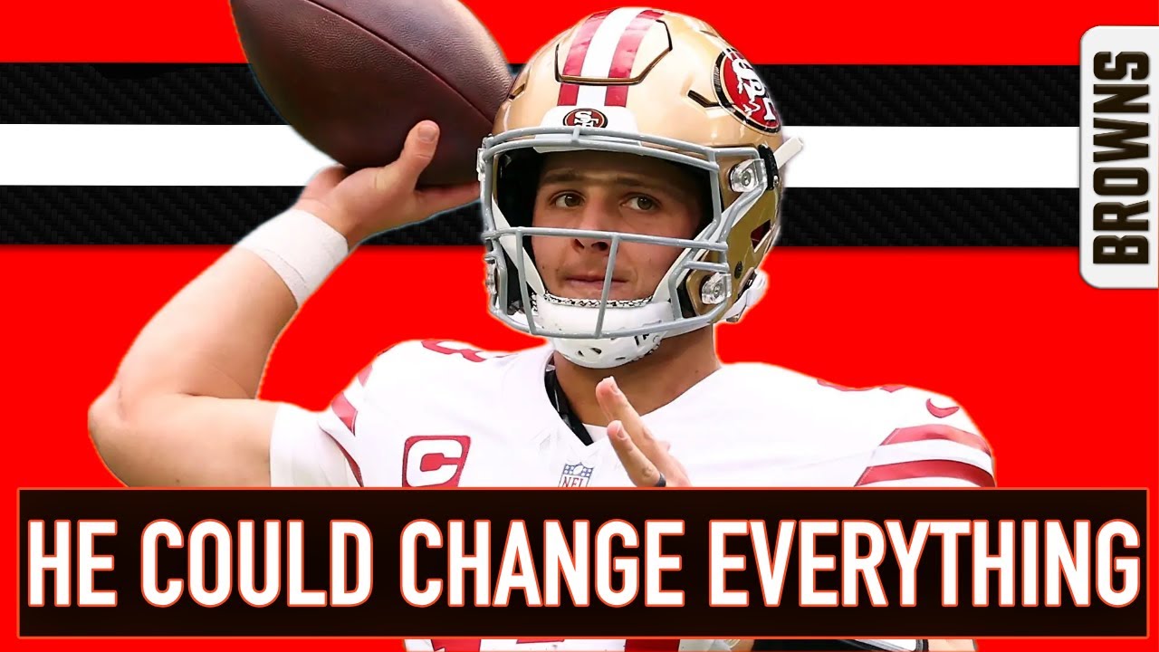HOW BROCK PURDY COULD CHANGE THE BROWNS OFFSEASON