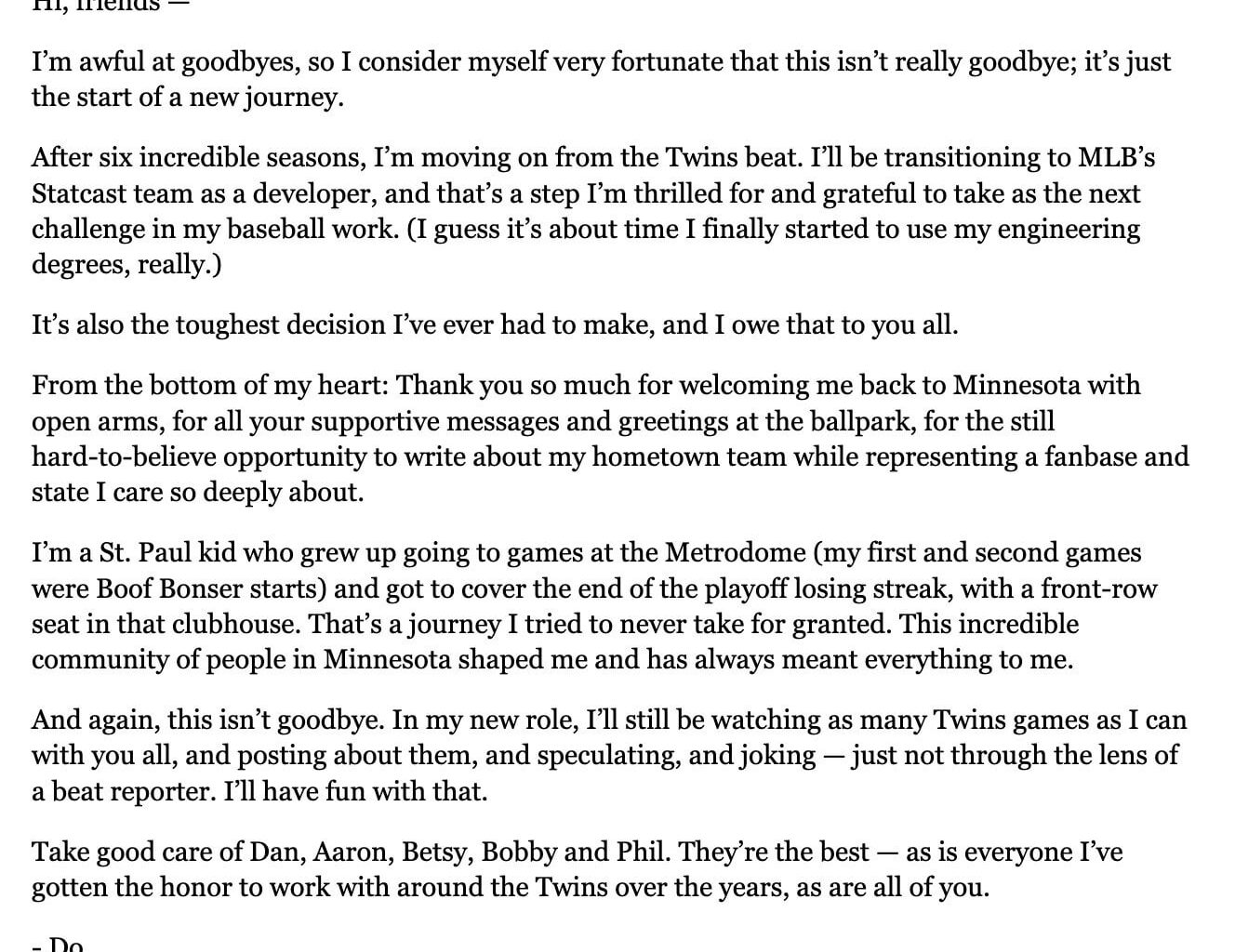 [dohyoungpark] Twins fans: It's been the honor of a lifetime to have shared these last six seasons with you all. I can't possibly thank you enough.