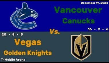 Vancouver Canucks vs Vegas Golden Knights | December 19, 2024 | All Goals