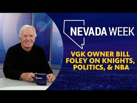 VGK Owner Bill Foley on Knights, Politics, & NBA | Nevada Week