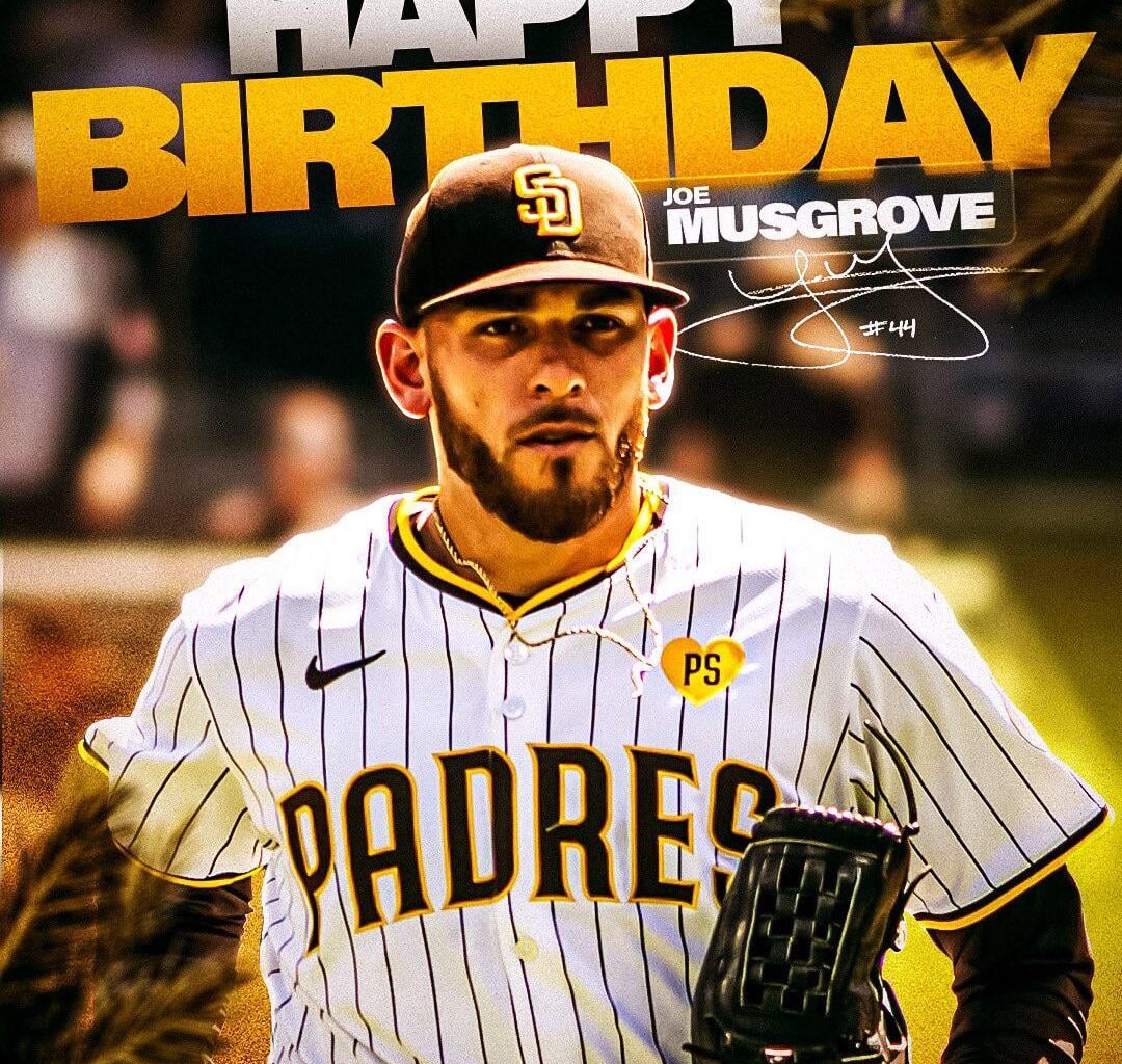 [Padres] Happy birthday, Joe Musgrove! 🥳