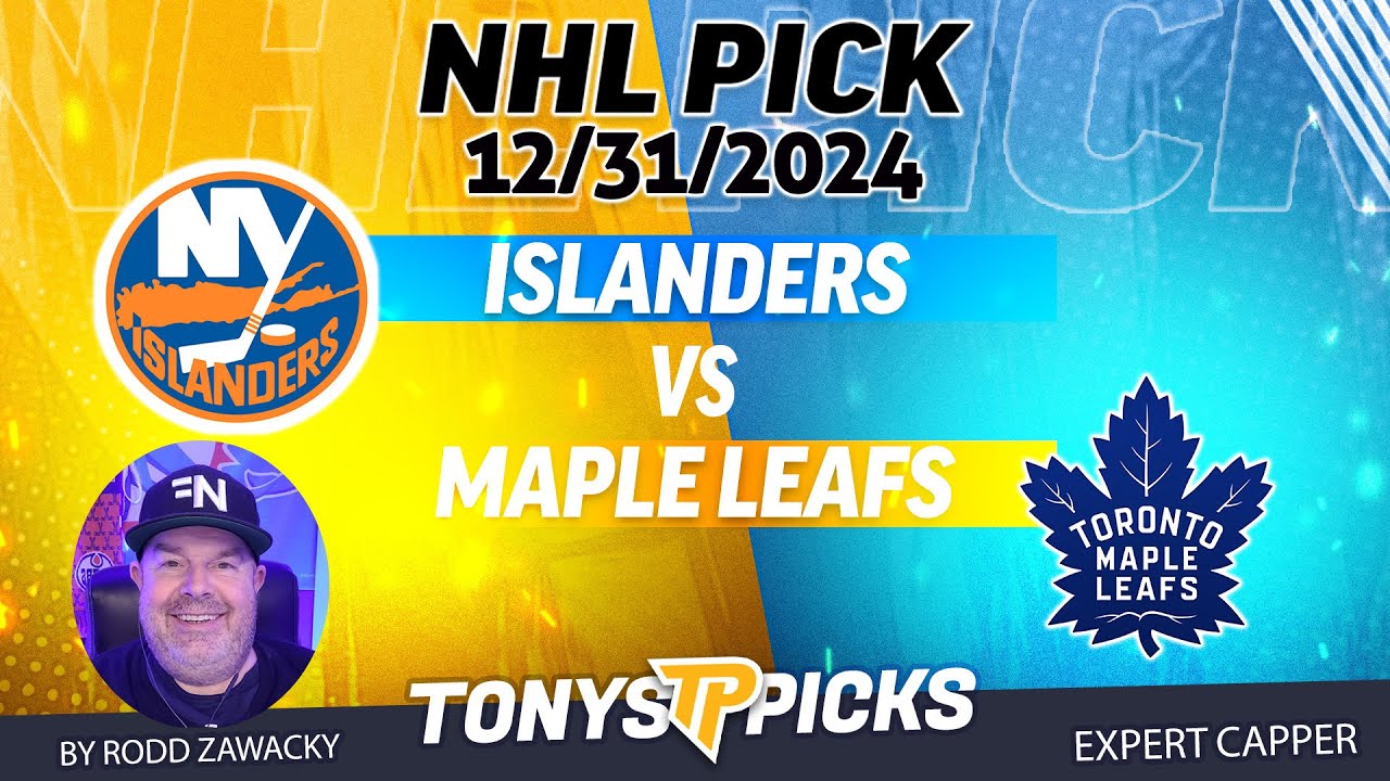 New York Islanders vs Toronto Maple Leafs 12/31/24 NHL Pick Prediction