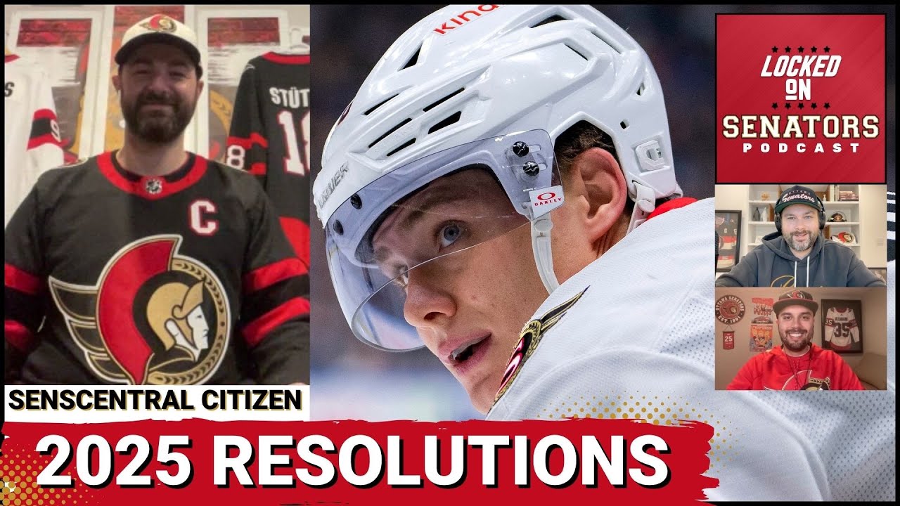 Ottawa Senators Goals & Expectations For 2025 + SensCentral Citizen