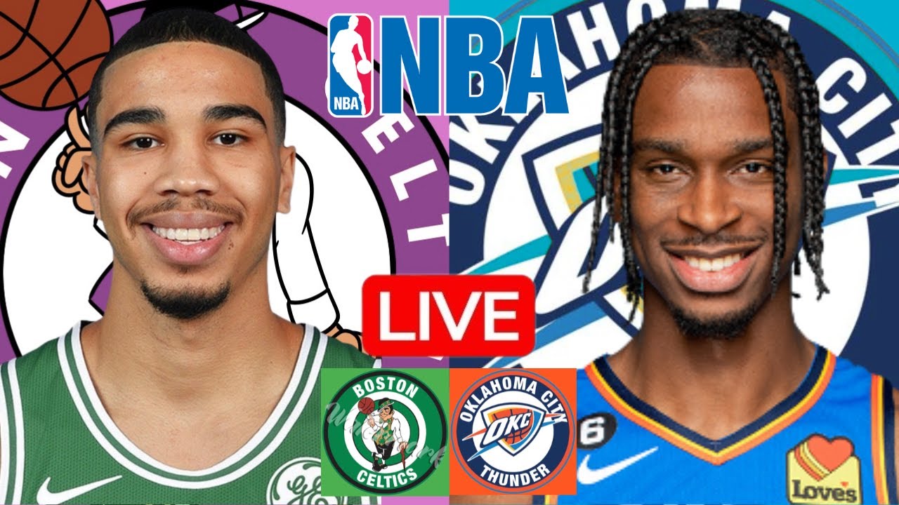 LIVE: BOSTON CELTICS vs OKLAHOMA CITY THUNDER | NBA | PLAY BY PLAY | SCOREBOARD