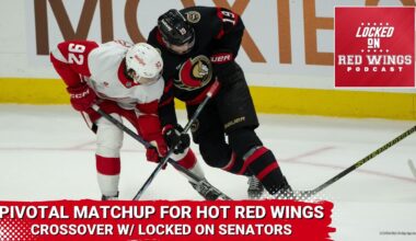 Can the Wings stay hot in a pivotal matchup against Senators? | Crossover with Locked on Senators