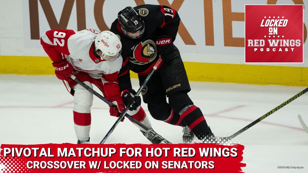 Can the Wings stay hot in a pivotal matchup against Senators? | Crossover with Locked on Senators